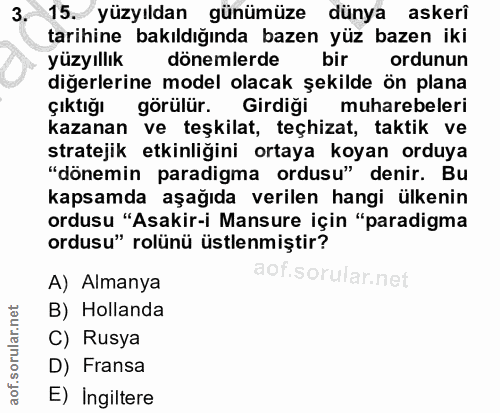 3. soru: 15. yüzyıldan günümüze dünya askerî tarihine bakıldığında bazen yüz bazen iki yüzyıllık dönemlerde bir ordunun diğerl…