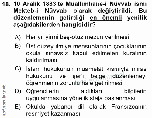 18. soru: 10 Aralık 1883'te Muallimhane-i Nüvvab ismi Mekteb-i Nüvvab olarak değiştirildi. Bu düzenlemenin getirdiği en önemli…