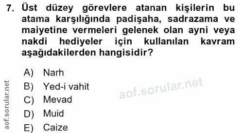 7. soru: Üst düzey görevlere atanan kişilerin bu atama karşılığında padişaha, sadrazama ve maiyetine vermeleri gelenek olan ay…