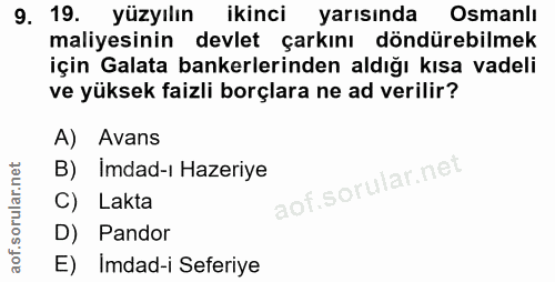9. soru: 19. yüzyılın ikinci yarısında Osmanlı maliyesinin devlet çarkını döndürebilmek için Galata bankerlerinden aldığı kısa…