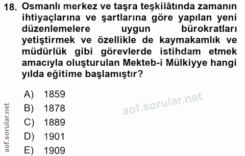 18. soru: Osmanlı merkez ve taşra teşkilâtında zamanın ihtiyaçlarına ve şartlarına göre yapılan yeni düzenlemelere uygun bürokr…