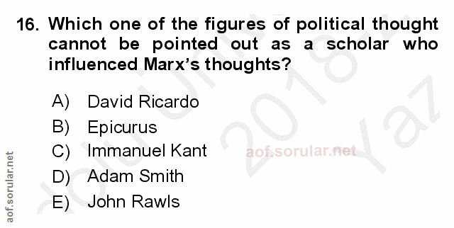 16. soru: Which one of the figures of political thought cannot be pointed out as a scholar who influenced Marx's thoughts? A) D…