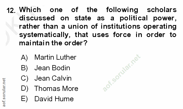 12. soru: Which one of the following scholars discussed on state as a political power, rather than a union of institutions oper…