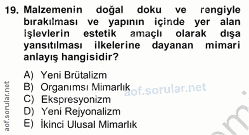 19. soru: Malzemenin doğal doku ve rengiyle bırakılması ve yapının içinde yer alan işlevlerin estetik amaçlı olarak dışa yansıt…