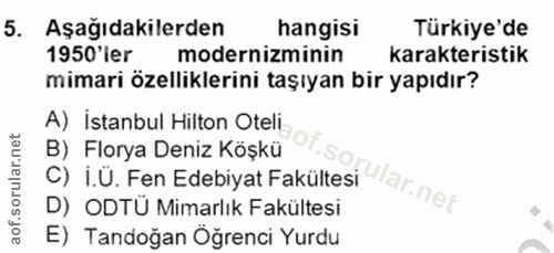 5. soru: Aşağıdakilerden hangisi Türkiye'de 1950'ler modernizminin karakteristik mimari özelliklerini taşıyan bir yapıdır? A)…