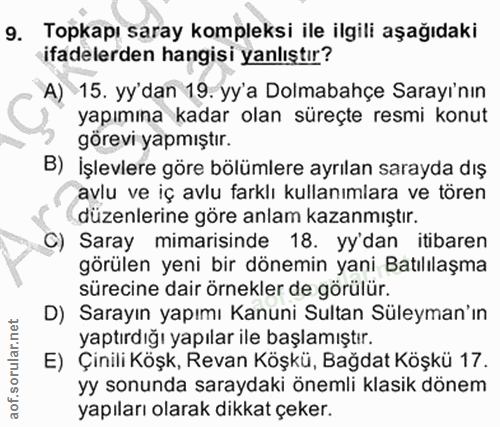 9. soru: Topkapı saray kompleksi ile ilgili aşağıdaki ifadelerden hangisi yanlıştır? A) 15. yy'dan 19. yy'a Dolmabahçe Sarayı'…