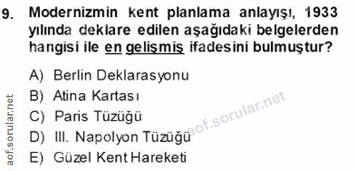 9. soru: Modernimin kent planlama anlayışı, 1933 yılında deklare edilen aşağıdaki belgelerden hangisi ile en gelismiş ifadesin…