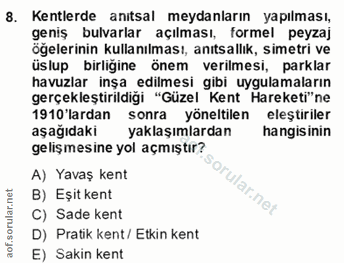 8. soru: Kentlerde anıtsal meydanların yapılması, ge niş bulvarlar açılması, formel peyzaj öğelerinin kullanılması, anıtsallık…