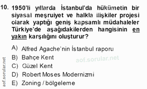 10. soru: 1950'li yıllarda İstanbul'da hükümetin bir siyasal meşruiyet ve halkla ilişkiler projesi olarak yaptığı geniş kapsaml…