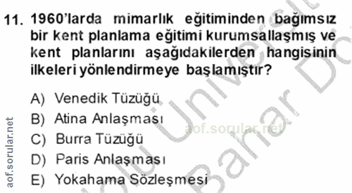 11. soru: 1960'larda mimarlık egitiminden bağımsız bir kent planlama eğitimi kurumsallaşmış ve kent planlarını aşağıdakilerden…
