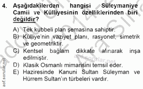 4. soru: Aşağıdakilerden hangisi Süleymaniye Camii ve Külliyesinin özelliklerinden biri değildir? A) Tek kubbeli plan şemasına…