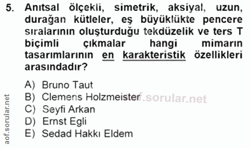 5. soru: Anıtsal ölçekli, simetrik, aksiyal, uzun, durağan kütleler, eş büyüklükte pencere sıralarının oluşturduğu tekdüzelik…