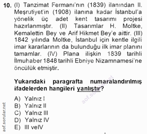 10. soru: (I) Tanzimat Fermani'nın (1839) ilanından II. Meşrutiyet'in (1908) ilanına kadar istanbul'a yönelik üç adet kent tasa…