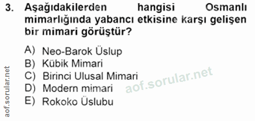 3. soru: Aşağıdakilerden hangisı Osmanlı mimarlığında yabancı etkisine karşı gelişen bir mimari görüştür? A) Neo-Barok Uslup B…