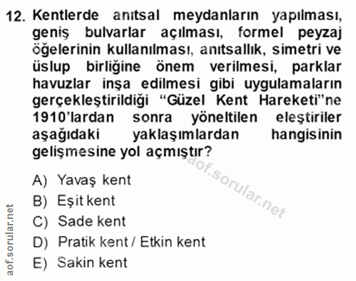 12. soru: Kentlerde anıtsal meydanların yapılması, ge niş bulvarlar açılması, formel peyzaj ögelerinin kullanılması, anıtsallık…