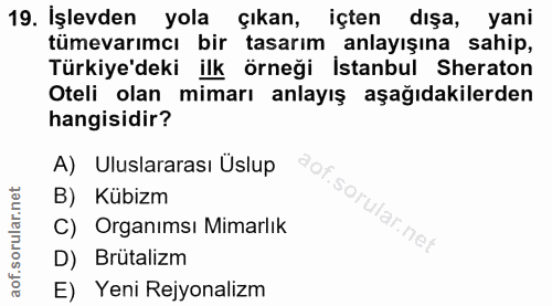 19. soru: İşlevden yola çıkan, içten dışa, yani tümevarımcı bir tasarım anlayışına sahip, Türkiye'deki ilk örneği Istanbul Sher…