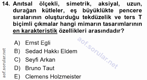 14. soru: Anıtsal ölçekli, simetrik, aksiyal, uzun, durağan kütleler, eş büyüklükte pencere sıralarının oluşturduğu tekdüzelik…