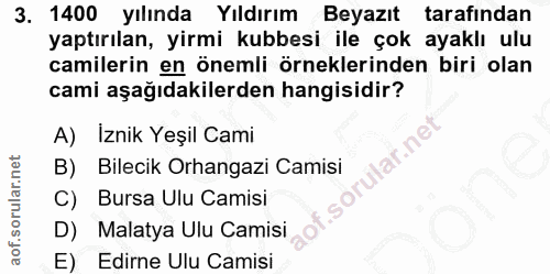 3. soru: 1400 yılında Yıldırım Beyazıt tarafından yaptırılan, yirmi kubbesi ile çok ayaklı ulu camilerin en önemli örneklerind…