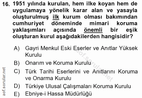 16. soru: 1951 yılında kurulan, hem ilke koyan hem de uygulamaya yönelik karar alan ve yasayla oluşturulmuş ilk kurum olması ba…