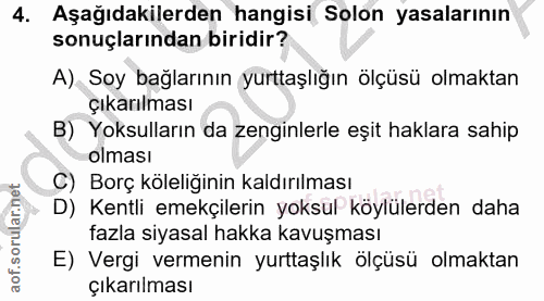4. soru: Aşağıdakilerden hangisi Solon yasalarının sonuçlarından biridir? A) Soy bağlarının yurttaşlığın ölçüsü olmaktan Çıkar…