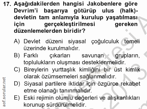 17. soru: Aşağıdakilerden hangisi Jakobenlere göre Devrim'i başarıya götürüp ulus (halk)- devletin tam anlamıyla kurulup yaşatı…
