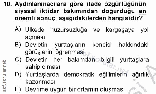 10. soru: Aydınlanmacılara göre ifade özgürlüğünün siyasal iktidar bakımından doğurduğu en önemli sonuç, aşağıdakilerden hangis…