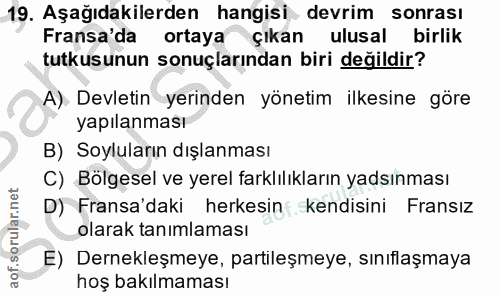 19. soru: Aşağıdakilerden hangisi devrim sonrası Fransa'da ortaya çıkan ulusal birlik tutkusunun sonuçlarından biri değildir? A…