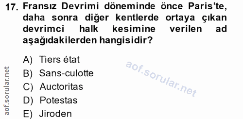 17. soru: Fransız Devrimi döneminde önce Paris'te, daha sonra diğer kentlerde ortaya çıkan devrimci halk kesimine verilen ad aş…