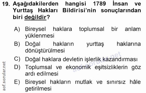 19. soru: Aşağıdakilerden hangisi 1789 insan ve Yurttaş Hakları Bildirisi'nin sonuçlarından biri değildir? A) Bireysel haklara…