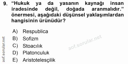 9. soru: "Hukuk ya da yasanın kaynağı insan iradesinde değil, doğada aranmalıdır." önermesi, aşağıdaki düşünsel yaklaşımlardan…