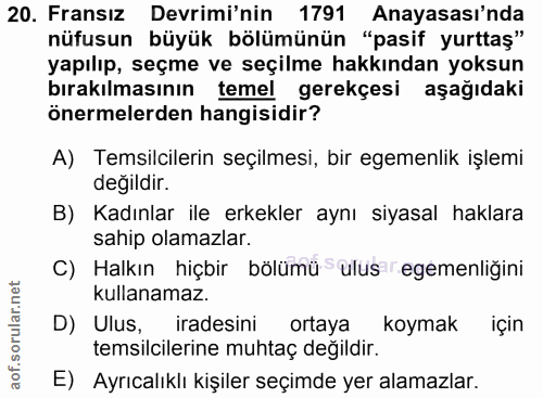 20. soru: Fransız Devrimi'nin 1791 Anayasası'nda nüfusun büyük bölümünün "pasif yurttaş" yapılıp, seçme ve seçilme hakkından yo…
