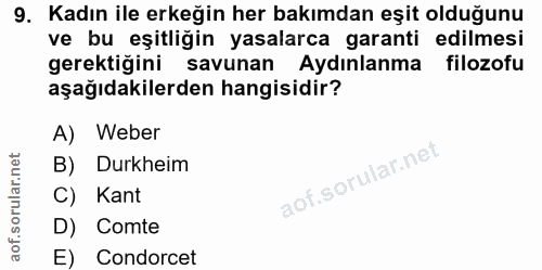 9. soru: Kadın ile erkeğin her bakımdan eşit olduğunu ve bu eşitliğin yasalarca garanti edilmesi gerektiğini savunan Aydınlanm…