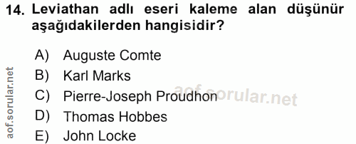 14. soru: Leviathan adlı eseri kaleme alan düşünür aşağıdakilerden hangisidir? A) Auguste Comte B) Karl Marks C) Pierre-Joseph…