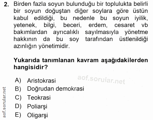 2. soru: Birden fazla soyun bulunduğu bir toplulukta belirli bir soyun doğuştan diğer soylara göre üstün kabul edildiği, bu ne…