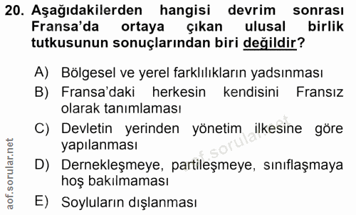 20. soru: Aşağıdakilerden hangisi devrim sonrası Fransa'da ortaya çıkan ulusal birlik tutkusunun sonuçlarından biri değildir? A…