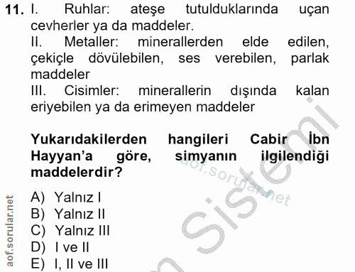 11. soru: l. Ruhlar: ateşe tutulduklarında uçan cevherler ya da maddeler. Il. Metaller: minerallerden elde edilen, çekiçle dövü…