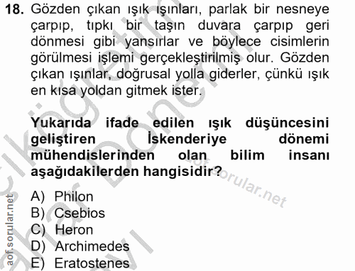 18. soru: Gözden çıkan ışık ışınları, parlak bir nesneye çarpıp, tıpkı bir taşın duvara çarpıp geri dönmesi gibi yanşırlar ve b…