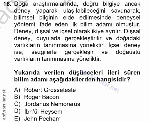 16. soru: Doğa araştırmalarında, doğru bilgiye ancak deney yaparak ulaşılabileceğini savunarak, bilimsel bilginin elde edilmesi…