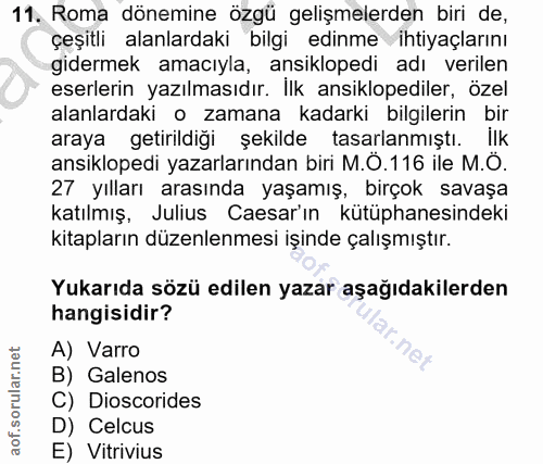 11. soru: Roma dönemine özgü gelişmelerden biri de, çeşitli alanlardaki bilgi edinme ihtiyaçlarını gidermek amacıyla, ansıklope…