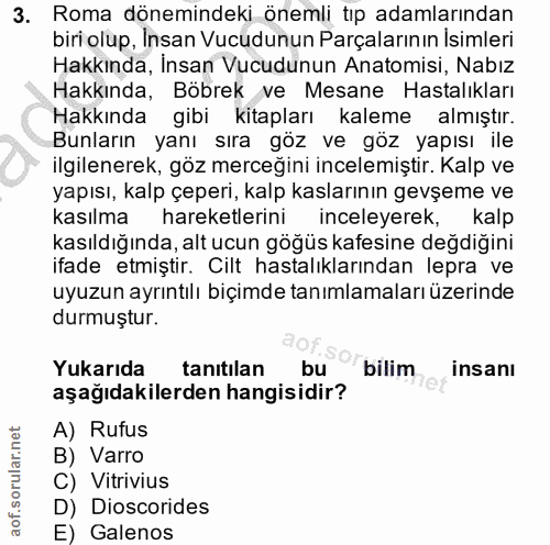 3. soru: Roma dönemindeki önemli tıp adamlarından biri olup, Insan Vucudunun Parçalarının İsimleri Hakkında, İnsan Vucudunun A…