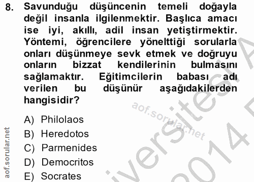 8. soru: Savunduğu düşüncenin temeli doğayla değil insanla ilgilenmektir. Başlıca amacı ise iyi, akıllı, adil insan yetiştirme…