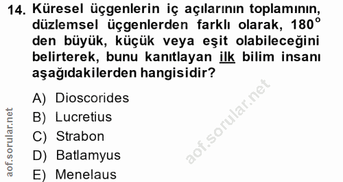 14. soru: Küresel üçgenlerin iç açılarının toplamının, düzlemsel üçgenlerden farklı olarak, 180° den büyük, küçük veya eşit ola…