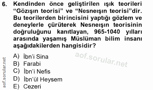 6. soru: Kendinden önce geliştirilen ışık teorileri "Gözışın teorisi" ve "Nesneışın teorisi" dir. Bu teorilerden birincisini y…