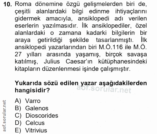 10. soru: Roma dönemine özgü gelişmelerden biri de, çeşitli alanlardaki bilgi edinme ihtiyaçlarını gidermek amacıyla, ansiklope…