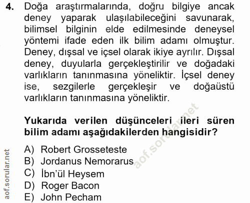 4. soru: Doğa araştırmalarında, doğru bilgiye ancak deney yaparak ulaşılabileceğini savunarak, bilimsel bilginin elde edilmesi…