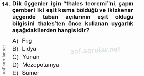 14. soru: Dik üçgenler için "thales teoremi"ni, çapın çemberi iki eşit kısma böldüğü ve ikizkenar üçgende taban açılarının eşit…