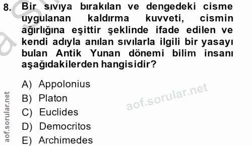 8. soru: Bir sıvıya bırakılan ve dengedeki cisme uygulanan kaldırma kuvveti, cismin ağırlığına eşittir şeklinde ifade edilen v…