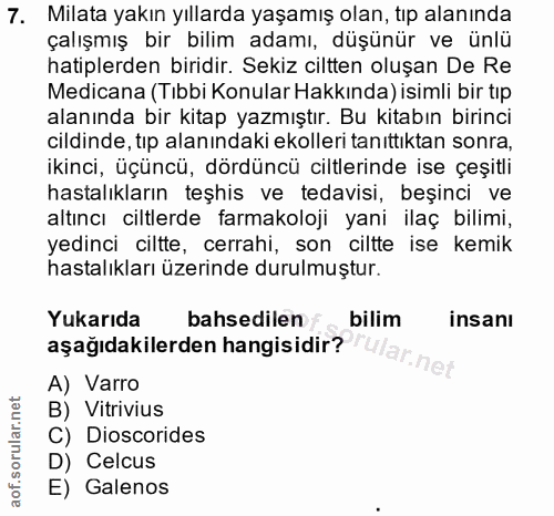 7. soru: Milata yakın yıllarda yaşamış olan, tıp alanında çalışmış bir bilim adamı, düşünür ve ünlü hatiplerden biridir. Sekiz…