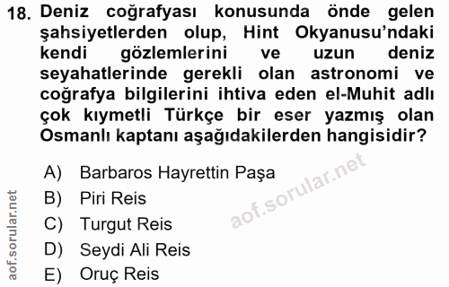 18. soru: Deniz coğrafyası konusunda önde gelen şahsiyetlerden olup, Hint Okyanusu'ndaki kendi gözlemlerini vel uzun deniz seya…