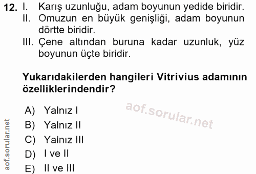 12. soru: I. Karış uzunluğu, adam boyunun yedide biridir. II. Omuzun en büyük genişliği, adam boyunun dörtte biridir. II. Çene…